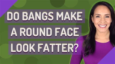 Do bangs make you look fatter?